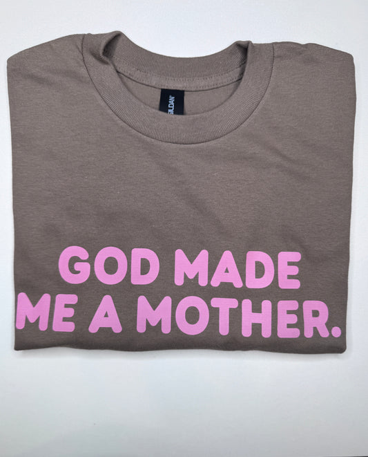 God Made Me A Mother Shirt